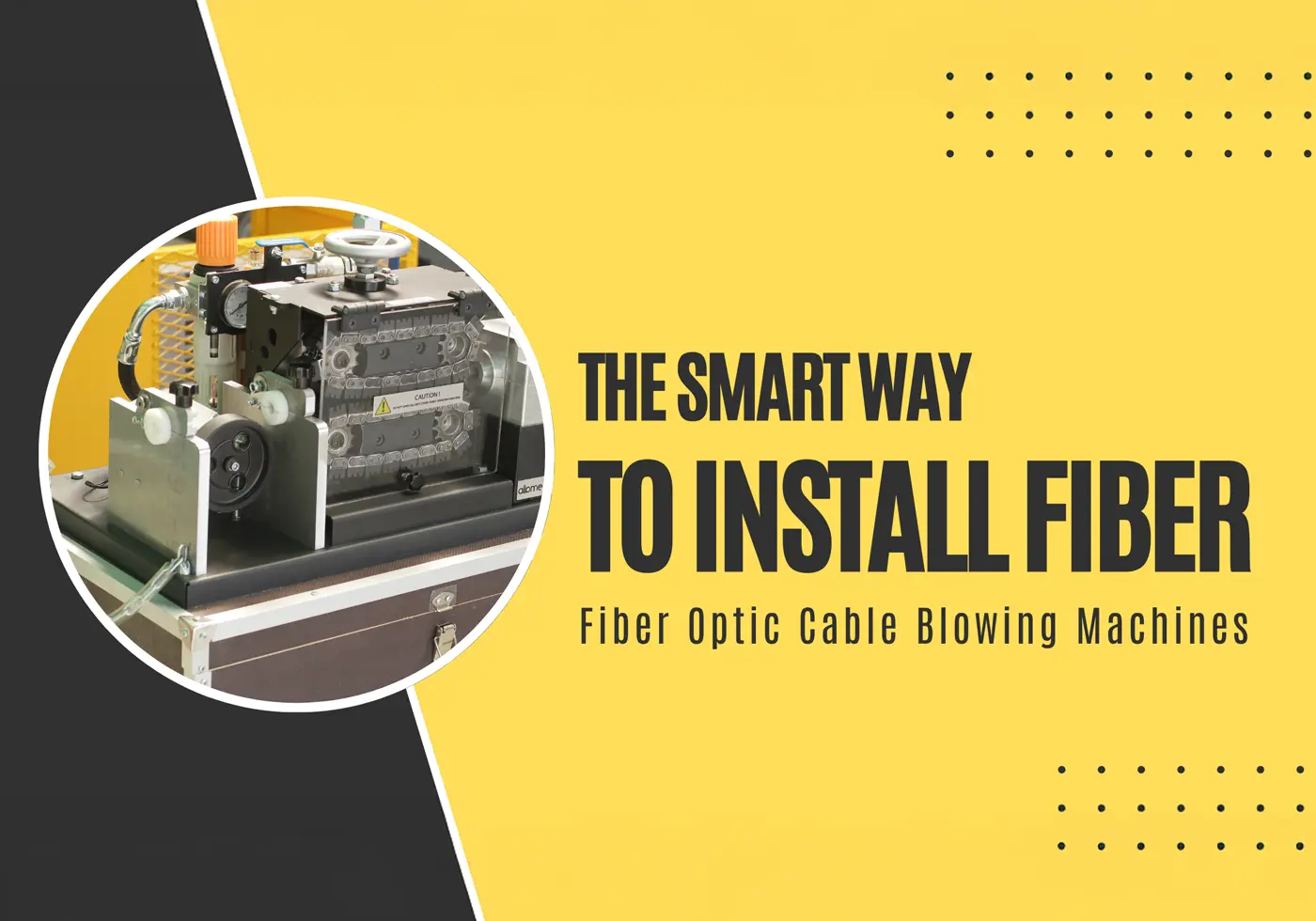 Fiber Optic Cable Blowing: The Smart Way to Install Fiber